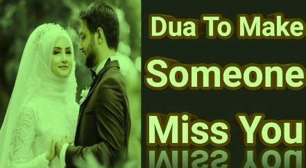 Wazifa To Make Someone Miss You